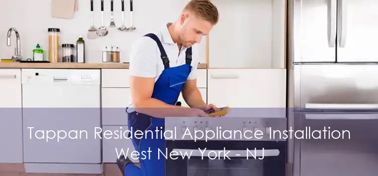 Tappan Residential Appliance Installation West New York - NJ