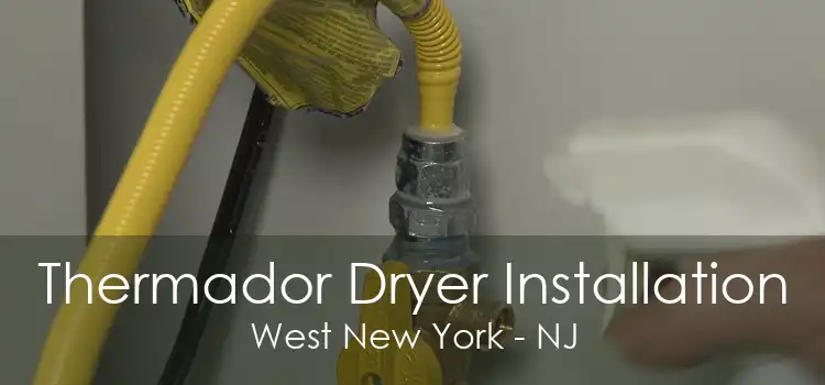 Thermador Dryer Installation West New York - NJ
