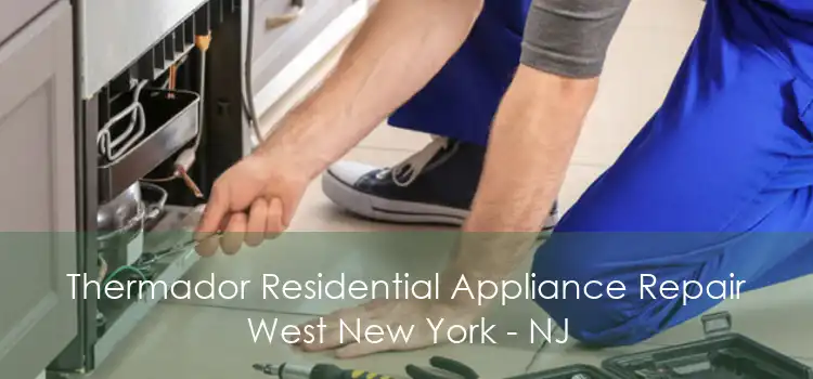 Thermador Residential Appliance Repair West New York - NJ