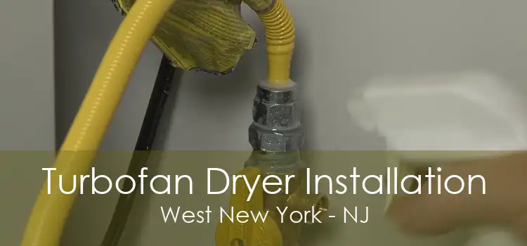 Turbofan Dryer Installation West New York - NJ