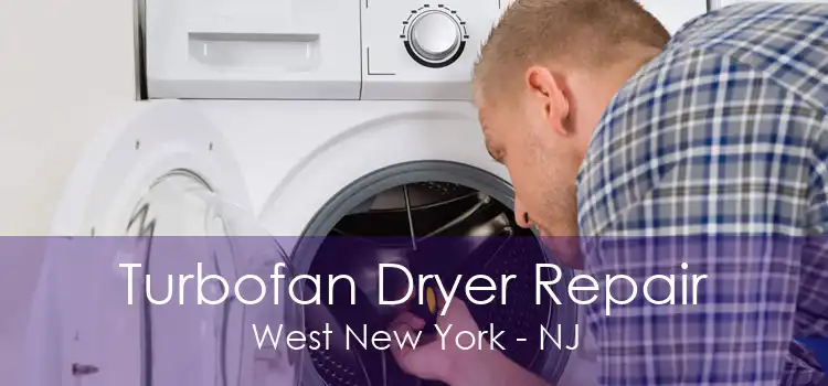 Turbofan Dryer Repair West New York - NJ