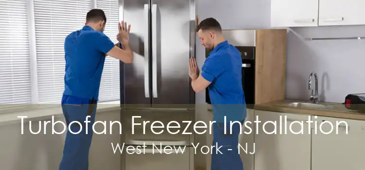 Turbofan Freezer Installation West New York - NJ