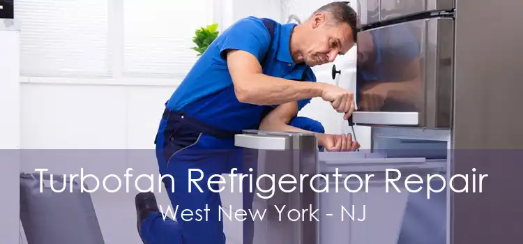 Turbofan Refrigerator Repair West New York - NJ