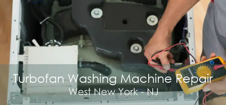 Turbofan Washing Machine Repair West New York - NJ