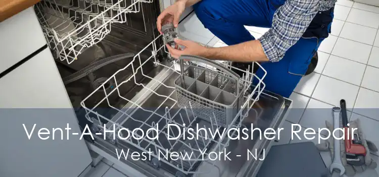 Vent-A-Hood Dishwasher Repair West New York - NJ