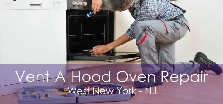 Vent-A-Hood Oven Repair West New York - NJ