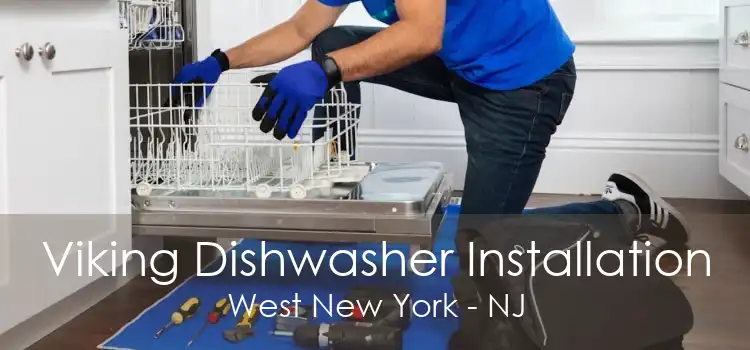 Viking Dishwasher Installation West New York - NJ