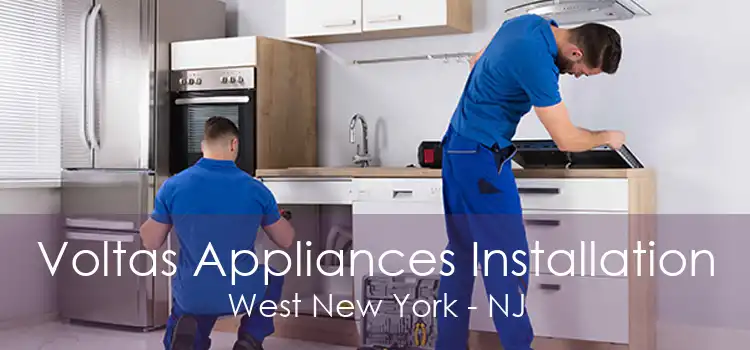 Voltas Appliances Installation West New York - NJ