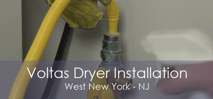Voltas Dryer Installation West New York - NJ