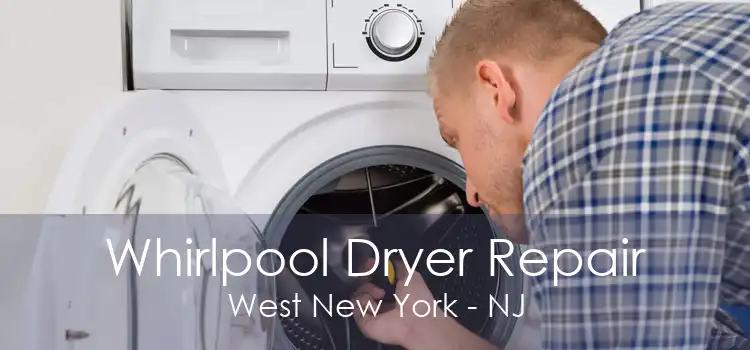 Whirlpool Dryer Repair West New York - NJ