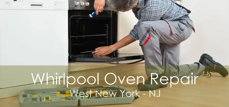 Whirlpool Oven Repair West New York - NJ