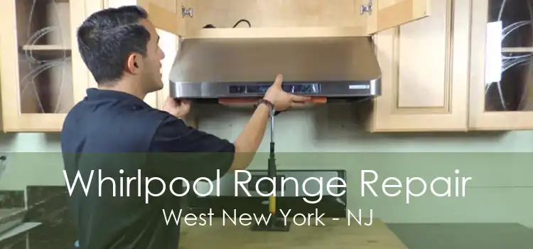Whirlpool Range Repair West New York - NJ