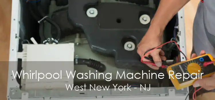 Whirlpool Washing Machine Repair West New York - NJ
