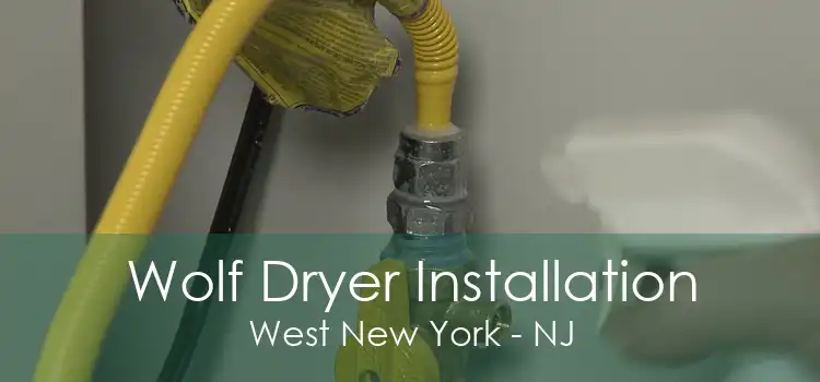 Wolf Dryer Installation West New York - NJ