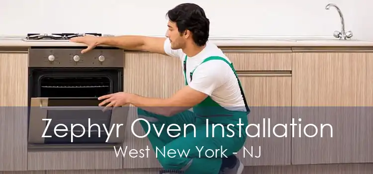 Zephyr Oven Installation West New York - NJ